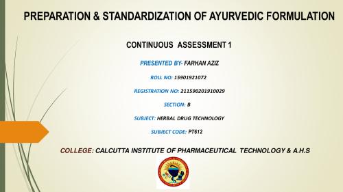 Preparation & Standardization of Ayurvedic Formulations (PPT) 6th Semester B.Pharmacy Assignments,BP603T Herbal Drug Technology,